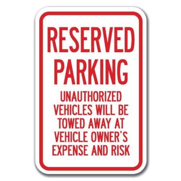 Signmission Reserved Parking Unauthorized Vehicles Will Be Towed 12inx18ins, A-1218 Tow Away Parkings - Re Un T A-1218 Tow Away Parking Signs - Re Un T